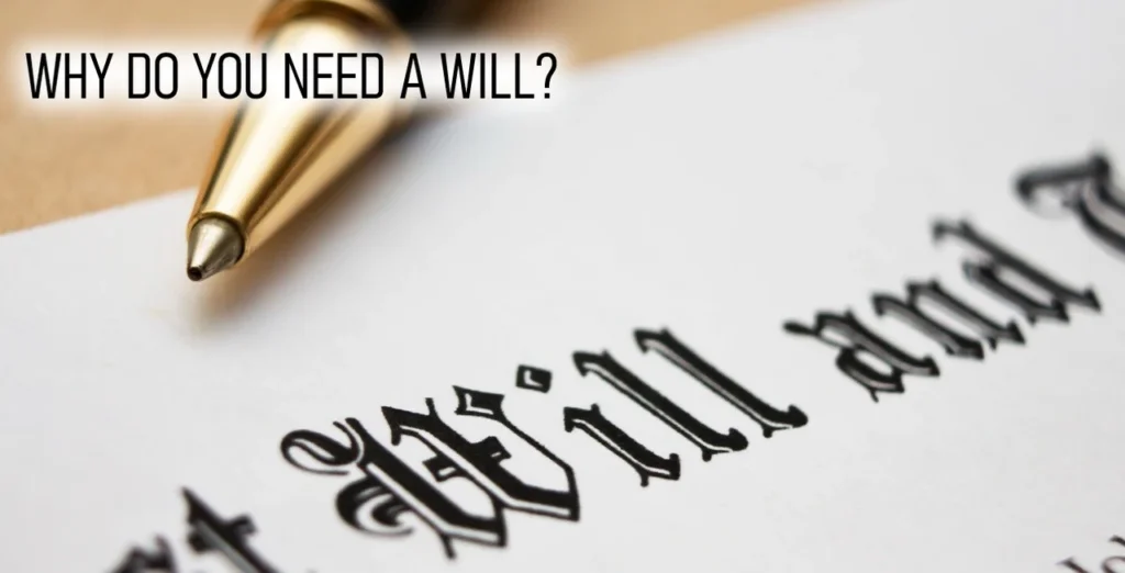 Why Do You Need a Will